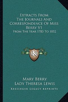 portada extracts from the journals and correspondence of miss berry v1: from the year 1783 to 1852 (in English)