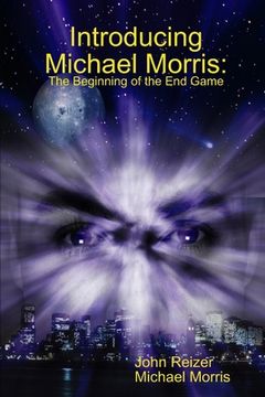 portada Introducing Michael Morris: The Beginning of the End Game (en Inglés)