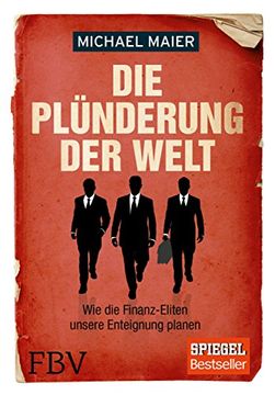 portada Die Plünderung der Welt: Wie die Finanz-Eliten unsere Enteignung planen (en Alemán)