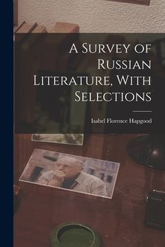 portada A Survey of Russian Literature, With Selections (in English)