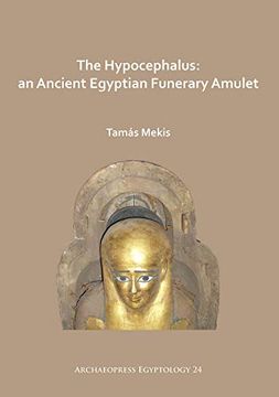 portada The Hypocephalus: An Ancient Egyptian Funerary Amulet (en Inglés)