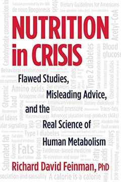 portada Nutrition in Crisis: Flawed Studies, Misleading Advice, and the Real Science of Human Metabolism (en Inglés)