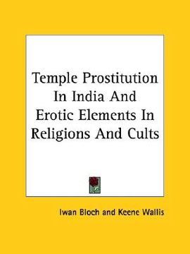 portada temple prostitution in india and erotic elements in religions and cults (en Inglés)
