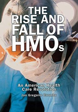 portada Rise and Fall of Hmos: An American Health Care Revolution (en Inglés)