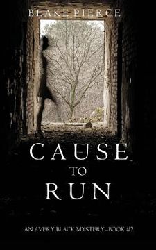 portada Cause to Run (An Avery Black Mystery-Book 2)