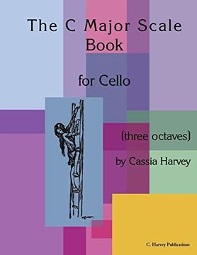 portada The c Major Scale Book for Cello (Three Octaves) (en Inglés)