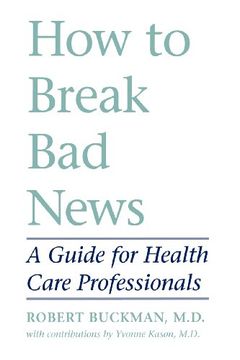portada How to Break bad News: A Guide for Health Care Professionals (en Inglés)