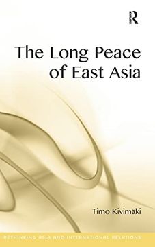 portada The Long Peace of East Asia (Rethinking Asia and International Relations) (en Inglés)