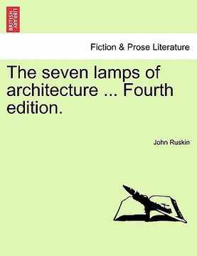 portada the seven lamps of architecture ... fourth edition. (en Inglés)
