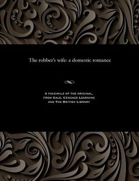 portada The Robber's Wife: A Domestic Romance (en Inglés)