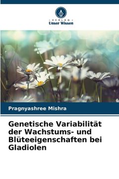 portada Genetische Variabilität der Wachstums- und Blüteeigenschaften bei Gladiolen (en Alemán)