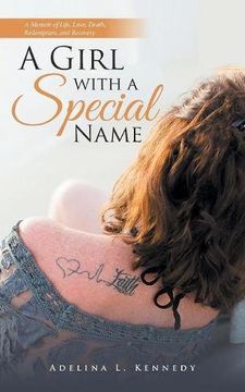 portada A Girl With a Special Name: A Memoir of Life, Love, Death, Redemption, and Recovery (en Inglés)