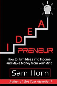 portada IDEApreneur: How to Turn Ideas into Income and Make Money from Your Mind (in English)