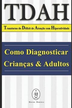 portada TDAH - Transtorno do Déficit de Atenção com Hiperatividade. Como Diagnosticar Crianças & Adultos (en Portugués)