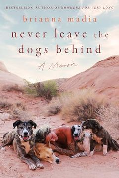 portada Never Leave the Dogs Behind: A Memoir (en Inglés)
