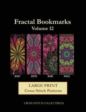 portada Fractal Bookmarks Vol. 12: Large Print cross stitch pattern (en Inglés)