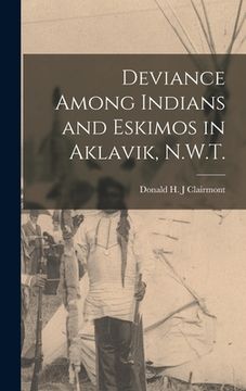 portada Deviance Among Indians and Eskimos in Aklavik, N.W.T. (en Inglés)