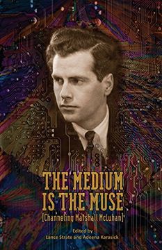 portada The Medium is the Muse [Channeling Marshall Mcluhan] (en Inglés)