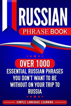 portada Russian Phrase Book: Over 1000 Essential Russian Phrases you Don't Want to be Without on Your Trip to Russia (en Inglés)