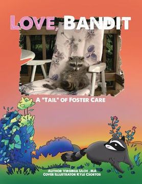 portada Love, Bandit: A "tail" of foster care (en Inglés)