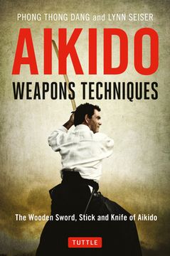 portada Aikido Weapons Techniques: The Wooden Sword, Stick and Knife of Aikido (in English)