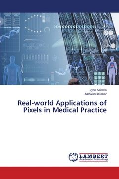 portada Real-world Applications of Pixels in Medical Practice (in English)