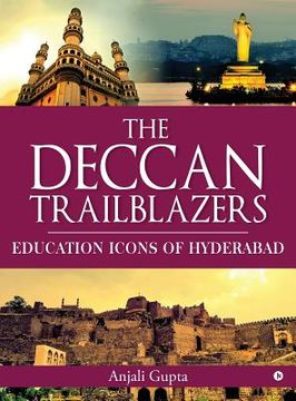portada The Deccan Trailblazers: Education Icons of Hyderabad (en Inglés)