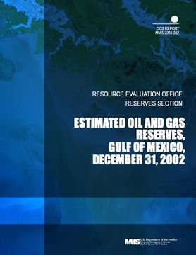 portada Estimated Oil and Gas Reserves Gulf of Mexico: December 31, 2002 (en Inglés)