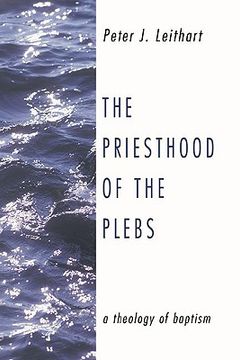 portada the priesthood of the plebs: a theology of baptism (en Inglés)
