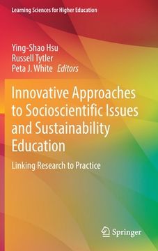 portada Innovative Approaches to Socioscientific Issues and Sustainability Education: Linking Research to Practice