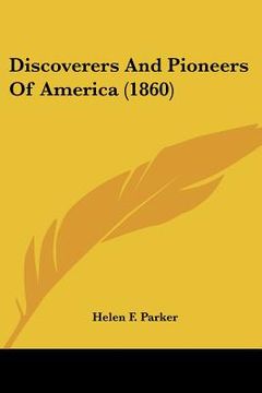 portada discoverers and pioneers of america (1860)