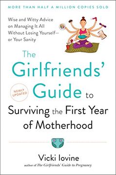 portada The Girlfriends Guide to Surviving the First Year of Motherhood: Wise and Witty Advice on Everything From Coping With Postpartum Mood Swings to. Favorite Pair of Jeans (Girlfriends' Guides) (in English)