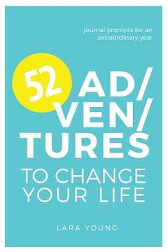 portada 52 Adventures to Change Your Life (in English)