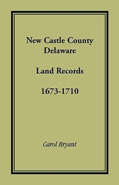 portada new castle county, delaware land records, 1673-1710 (en Inglés)