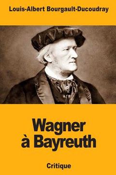 portada Wagner à Bayreuth (en Francés)