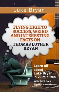 portada Luke Bryan: Flying High to Success, Weird and Interesting Facts on Thomas Luther Bryan!