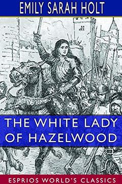 portada The White Lady of Hazelwood (Esprios Classics) (en Inglés)
