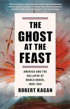 portada The Ghost at the Feast: America and the Collapse of World Order, 1900-1941 (Dangerous Nation Trilogy) (in English)