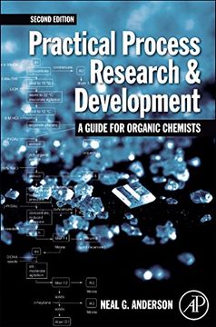 portada Practical Process Research and Development - A Guide for Organic Chemists: Practical Process Research and Development - A Guide for Organic Chemists (en Inglés)