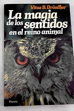 Libro Magia De Los Sentidos En El Reino Animal, La, Vitus B. (Droscher ...