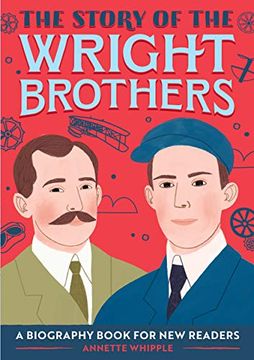 portada The Story of the Wright Brothers: A Biography Book for new Readers (Story of: A Biography for new Readers) (en Inglés)
