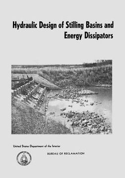 portada Hydraulic Design of Stilling Basins and Energy Dissipators (en Inglés)