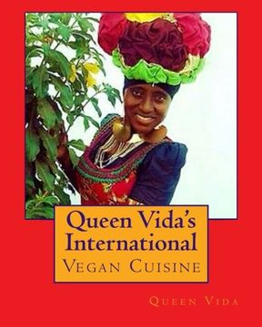 portada Queen Vida's International Vegan Cuisine (A Single Step Vegan Journey Series) (Volume 1)