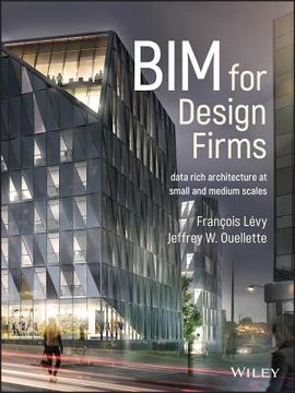 portada Bim for Design Firms: Data Rich Architecture at Small and Medium Scales (en Inglés)