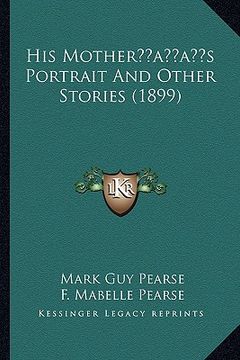 portada his motheracentsa -a centss portrait and other stories (1899) (in English)