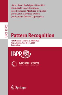 portada Pattern Recognition: 15th Mexican Conference, McPr 2023, Tepic, Mexico, June 21-24, 2023, Proceedings
