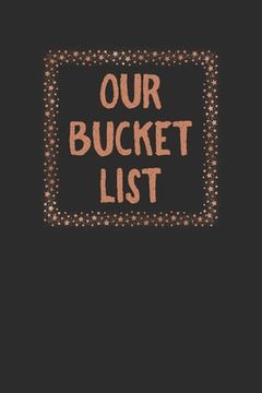 portada Our Bucket List: Couples Travel Bucket List (in English)
