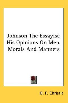 portada johnson the essayist: his opinions on men, morals and manners (in English)