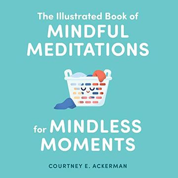 portada The Illustrated Book of Mindful Meditations for Mindless Moments (en Inglés)