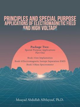 portada Principles and Special-Purpose Applications of Electromagnetic Field and High Voltage: Package Two Special-Purpose Applications-Part One (en Inglés)